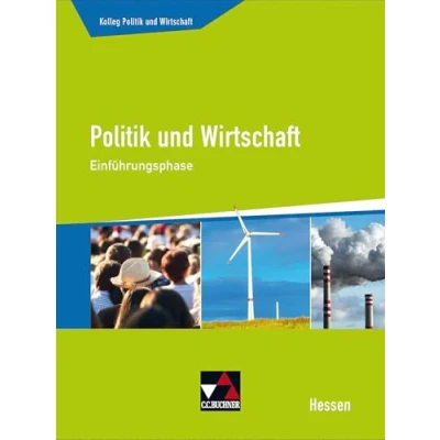 Abbildung von Kolleg Politik und Wirtschaft Hessen / Einführungsphase: Unterrichtswerk für die Oberstufe (Kolleg Hessen: Oberstufe)