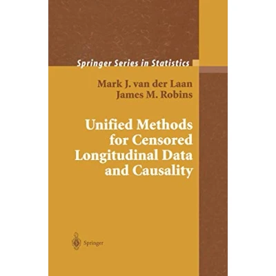 Abbildung von Unified Methods for Censored Longitudinal Data and Causality (Springer Series in Statistics)