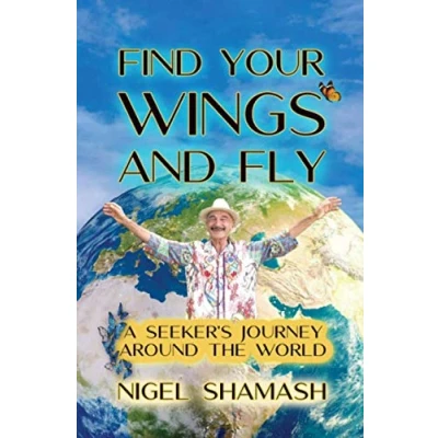 Abbildung von Find your wings and fly: A seeker&#039;s journey around the world