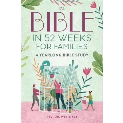 Abbildung von The Bible in 52 Weeks for Families: A Yearlong Study