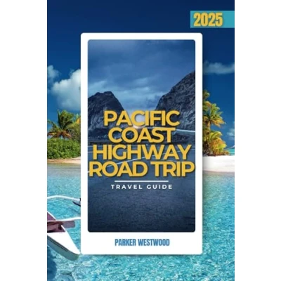Abbildung von Pacific Coast Highway Road Trip: Explore the Spectacular Coastline,Charming Towns, &amp; Iconic Landmarks on America&#039;s Most Scenic Drive from Washington ... Monterey,&amp; Beyond (Full Color Version)