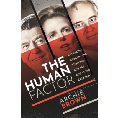 Abbildung von the Human Factor: Gorbachev, Reagan, and Thatcher End of Cold War