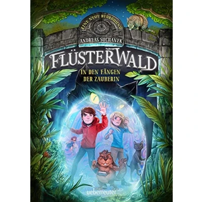 Abbildung von Flüsterwald Eine neue Bedrohung. in den Fängen der Zauberin. Mit Farbschnitt nur 1. Auflage! (Flüsterwald, Staffel II, Bd. 3)