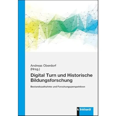 Abbildung von Digital Turn und Historische Bildungsforschung: Bestandsaufnahme Forschungsperspektiven