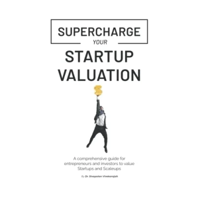 Abbildung von Supercharge Your Startup Valuation: A comprehensive guide for entrepreneurs and investors to value Startups Scaleups