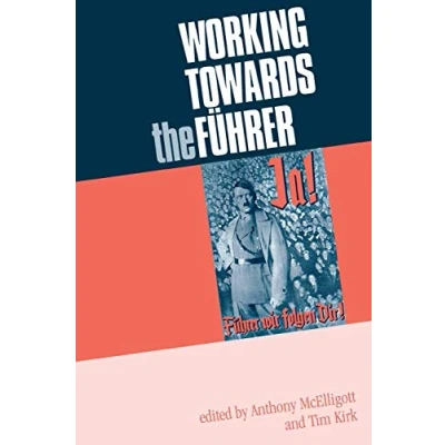 Abbildung von Working Towards The Fuhrer: Essays In Honour Of Sir Ian Kershaw