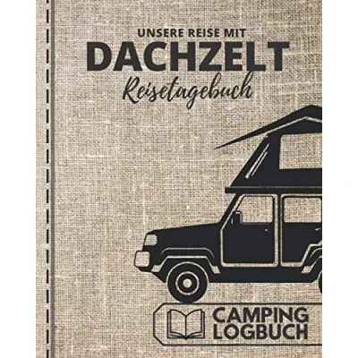 Abbildung von Unsere Reise mit DACHZELT REISETAGEBUCH Camping Logbuch: ca. 164 Seiten