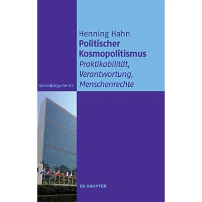 Abbildung von Politischer Kosmopolitismus: Praktikabilität, Verantwortung, Menschenrechte (Ideen &amp; Argumente)