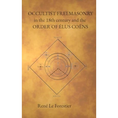 Abbildung von Occultist Freemasonry in the 18th Century and Order of Elus Coens