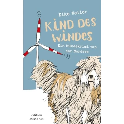 Abbildung von Kind des Windes: Ein Hundekrimi von der Nordsee (Julchen ermittelt: Hundekrimi)