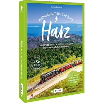 Abbildung von Wanderführer Harz Wandern mit Bus und Bahn Harz: Einzigartige Wanderungen Bahn. Klimafreundliche ohne An &amp; Abreisestress