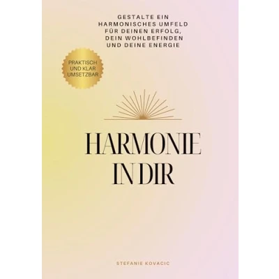 Abbildung von Harmonie in dir: Wie es gelingt ein harmonisches Umfeld zu gestalten