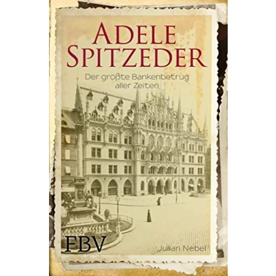Abbildung von Adele Spitzeder: Der größte Bankenbetrug aller Zeiten