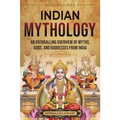 Abbildung von Indian Mythology: An Enthralling Overview of Myths, Gods, and Goddesses from India (Asia)