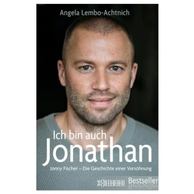 Abbildung von Ich bin auch Jonathan: Jonny Fischer Die Geschichte einer Versöhnung