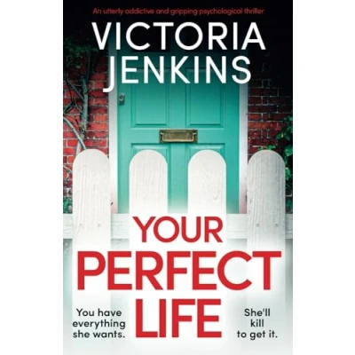 Abbildung von Your Perfect Life: An utterly addictive and gripping psychological thriller