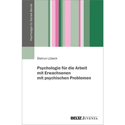Abbildung von Psychologie für die Arbeit mit Erwachsenen psychischen Problemen (Psychologie Soziale Berufe)