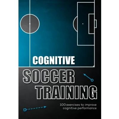 Abbildung von cognitive Soccer Training: 100 exercises to improve performance