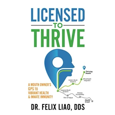 Abbildung von Licensed to Thrive: A Mouth Owner’s GPS Vibrant Health &amp; Innate Immunity