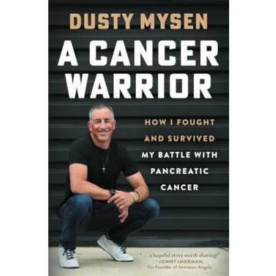 Abbildung von A Cancer Warrior: How I Fought And Survived My Battle With Pancreatic