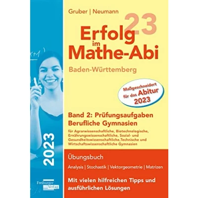 Abbildung von Erfolg im Mathe Abi 2023 Baden Württemberg Berufliche Gymnasien Band 2: Prüfungsaufgaben