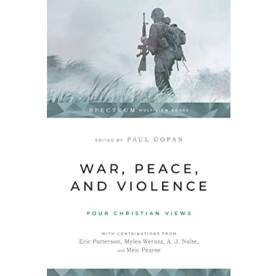 Abbildung von War, Peace, and Violence: Four Christian Views (Spectrum Multiview Book)