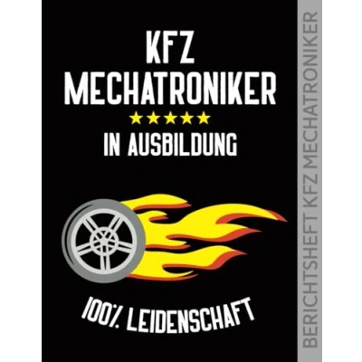Abbildung von Berichtsheft Kfz Mechatroniker: Ausbildungsnachweis für den Ausbildungsberuf zur Mechatronikerin und Mechatroniker zum Eintragen von Berichten Notizen im Ausbildungsjahr