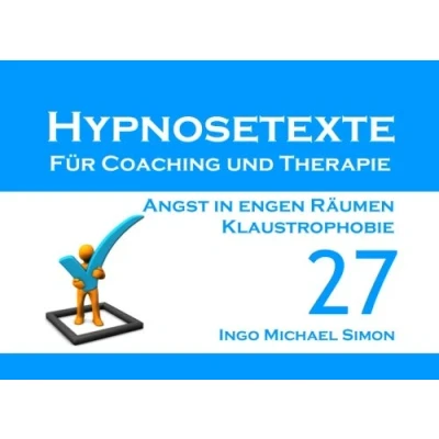 Abbildung von Hypnosetexte für Coaching und Therapie. Band 27: Angst in engen Räumen, Klaustrophobie