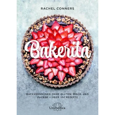 Abbildung von Bakerita: Backvergnügen ohne Gluten, Milch und Zucker über 100 Rezepte
