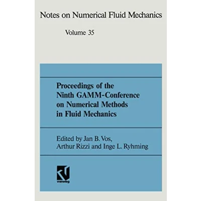 Abbildung von Proceedings of the Ninth GAMM Conference on Numerical Methods in Fluid Mechanics: Lausanne, September 2527, 1991 (Notes Mechanics and Multidisciplinary Design, 35, Band 35)
