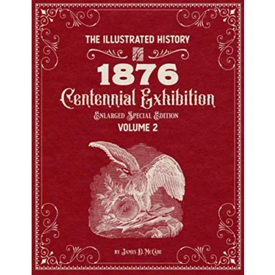 Abbildung von the Illustrated History of 1876 Centennial Exhibition: Enlarged Special Edition Volume 2