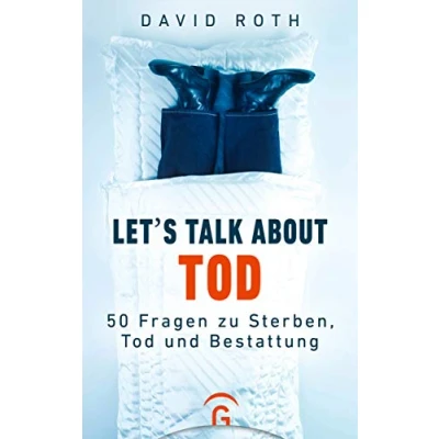 Abbildung von Let&#039;s talk about Tod: 50 Fragen zu Sterben, Tod und Bestattung