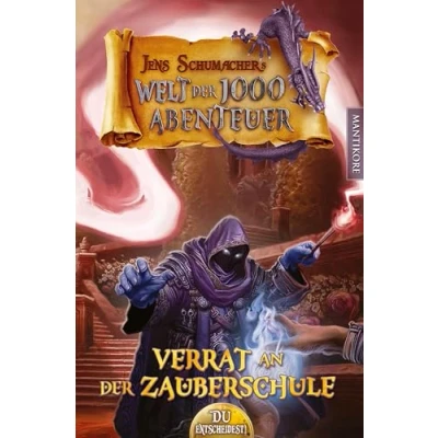 Abbildung von Die Welt der 1000 Abenteuer Verrat in Zauberschule: Ein Fantasy Spielbuch