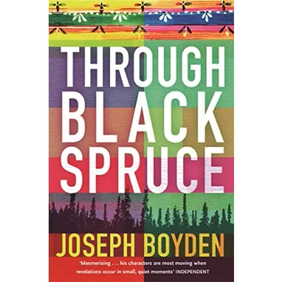 Abbildung von Through Black Spruce: Winner of the Scotiabank Giller Prize 2008. Nominated for IMPAC Dublin Literary Award 2010