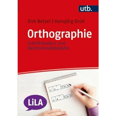 Abbildung von Orthographie: Schriftstruktur Und Rechtschreibdidaktik (LiLA Linguistik fürs Lehramt)