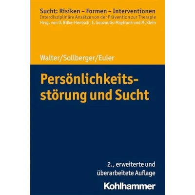 Abbildung von Persönlichkeitsstörung und Sucht (Sucht: Risiken Formen Interventionen: Interdisziplinäre Ansätze von der Prävention zur Therapie)