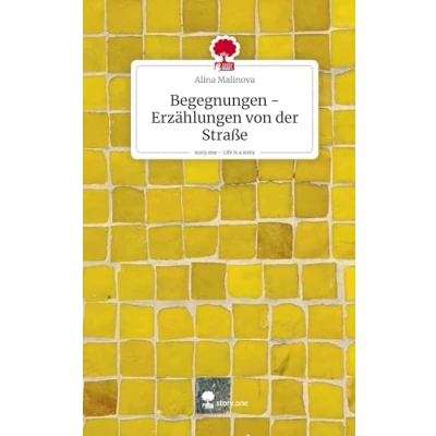 Abbildung von Begegnungen Erzählungen von der Straße. Life is a Story story.one