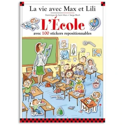 Abbildung von LECOLE AVEC MAX ET LILI LIVRE STICKERS: 6 grands décors : La classe de Max, Au stade, Lili, A cantine, récréation, Le spectacle fin d&#039;année