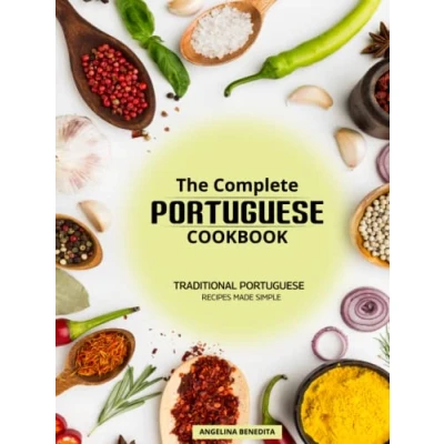 Abbildung von The Complete Portuguese Cookbook: Traditional Recipes Made Simple