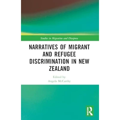 Abbildung von Narratives of Migrant and Refugee Discrimination in New Zealand (Studies Migration Diaspora)