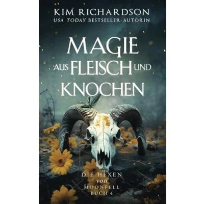 Abbildung von Magie aus Fleisch und Knochen (Die Hexen von Moonfell, Band 4)