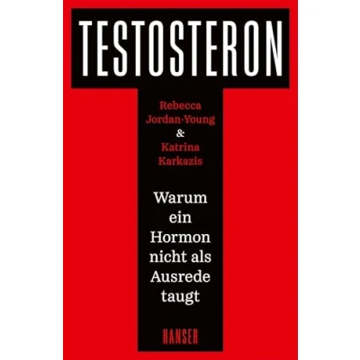 Abbildung von Testosteron: Warum ein Hormon nicht als Ausrede taugt