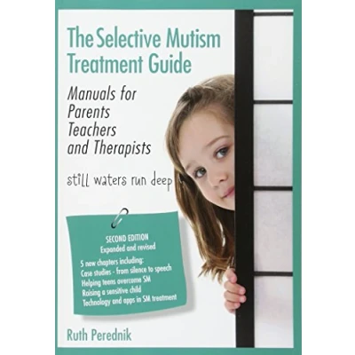 Abbildung von The Selective Mutism Treatment Guide: Manuals for Parents Teachers and Therapists. Second Edition: Still waters run deep