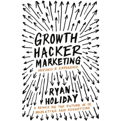 Abbildung von Growth Hacker Marketing: A Primer on the Future of PR, Marketing and Advertising