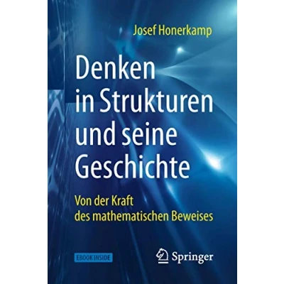 Abbildung von Denken in Strukturen und seine Geschichte: Von der Kraft des mathematischen Beweises