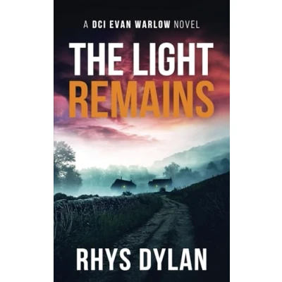 Abbildung von The Light Remains: A Black Beacons Murder Mystery: DCI Evan Warlow Novel (DCI Crime Thriller, Band 11)