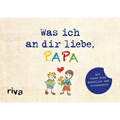 Abbildung von Was ich an dir liebe, Papa Version für Kinder: Zum Ausfüllen und Verschenken. Das perfekte Geschenk/Geschenkidee Vatertag, Weihnachten Geburtstag