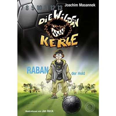 Abbildung von Die Wilden Kerle Buch 6: Raban, der Held: DWK Fußballkerle Jetzt komplett farbig illustriert: Band 6