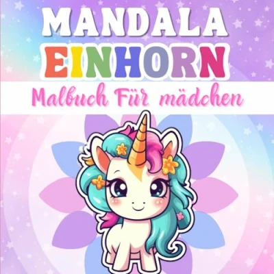 Abbildung von Mandala Einhorn Malbuch für Mädchen: 50 Einfache und Leicht Auszumalende Zeichnungen Kinder Ab 4 Jahren Ausmalbuch zur Entspannung Anfänger Geschenkideen Fans.