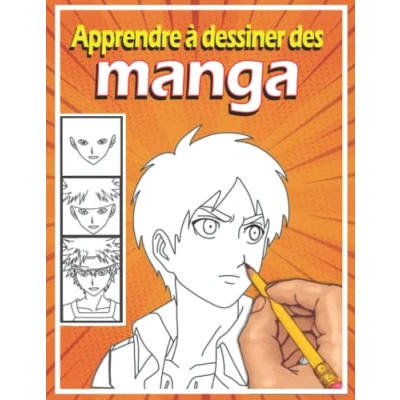 Abbildung von apprendre à dessiner des mangas: Livre de dessin manga étape par pour les enfants et adultes un guide complet toutes techniques